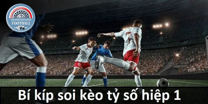 5 Chiến Thuật Bắt Kèo Tỷ Số Hiệp 1