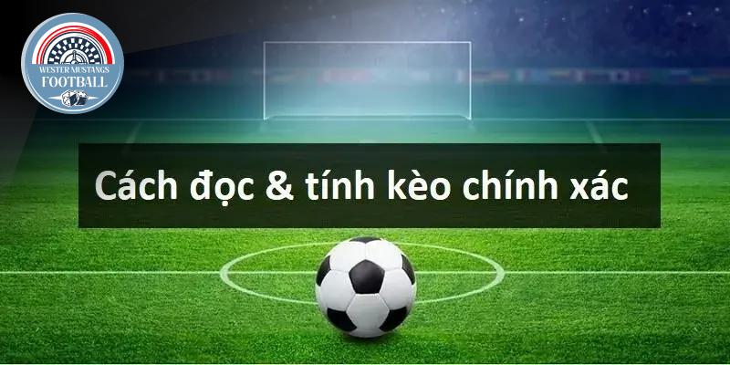 Hướng Dẫn Đọc Kèo Và Cách Tính Tiền Kèo Đội Thắng Cách Biệt